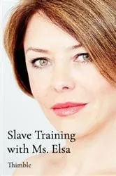 Book cover of Slave Training with Ms. Elsa by Thimble