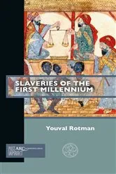 Book cover of Slaveries of the First Millennium by Youval Rotman