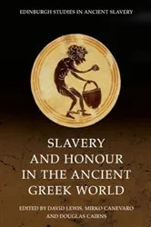 Book cover of Slavery and Honour in the Ancient Greek World by David Lewis