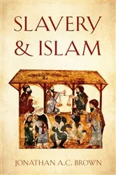 Book cover of Slavery and Islam by Jonathan A.C. Brown