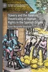 Book cover of Slavery and the Forensic Theatricality of Human Rights in the Spanish Empire by Karen-Margrethe Simonsen