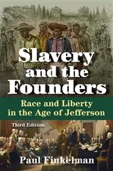 Book cover of Slavery and the Founders (3rd ed.) by Paul Finkelman