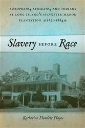 Book cover of Slavery before Race by Katherine Howlett Hayes