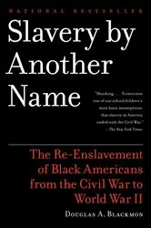Book cover of Slavery by Another Name by Douglas A. Blackmon