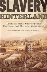 Book cover of Slavery Hinterland by Felix Brahm