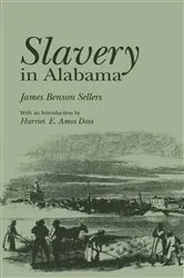 Book cover of Slavery in Alabama by James Benson Sellers