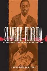 Book cover of Slavery in Florida by Larry Eugene Rivers