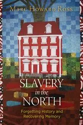Book cover of Slavery in the North by Marc Howard Ross