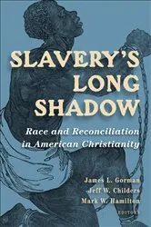 Book cover of Slavery's Long Shadow by James L. Gorman