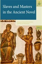Book cover of Slaves and Masters in the Ancient Novel by Stelios Panayotakis
