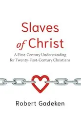 Book cover of Slaves of Christ by Robert Gadeken