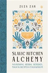 Book cover of Slavic Kitchen Alchemy by Zuza Zak