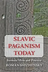 Book cover of Slavic Paganism Today by Roman Shizhensky