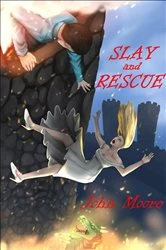 Book cover of Slay and Rescue by John Moore