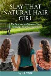 Book cover of SLAY THAT NATURAL HAIR GIRL by Unknown