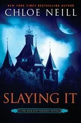 Book cover of Slaying It by Chloe Neill