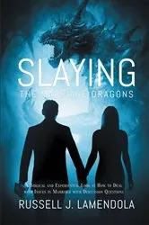 Book cover of Slaying the Marriage Dragons: A Biblical and Experiential Look at How to Deal with Issues in Marriage with Discussion Questions by Russell J. Lamendola