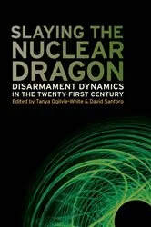Book cover of Slaying the Nuclear Dragon by Tanya Ogilvie-White