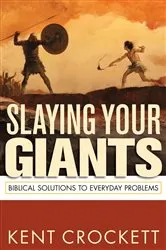 Book cover of Slaying Your Giants by Kent Crockett