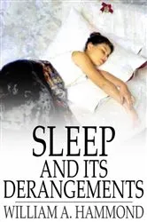 Book cover of Sleep and Its Derangements by William A. Hammond