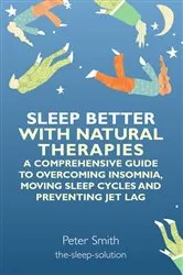 Book cover of Sleep Better with Natural Therapies by Peter Smith