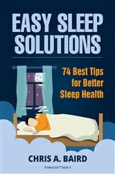 Book cover of Sleep: Easy Sleep Solutions: 74 Best Tips for Better Sleep Health by Baird, Chris, A.