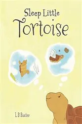 Book cover of Sleep Little Tortoise by L B Baxter