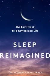 Book cover of Sleep Reimagined: The Fast Track to a Revitalized Life by Pedram Navab