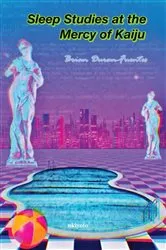 Book cover of Sleep Studies at the Mercy of Kaiju by Brian Duran-Fuentes