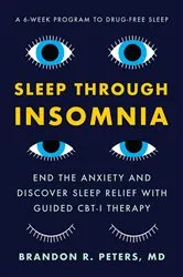 Book cover of Sleep Through Insomnia by Brandon R Peters M.D.