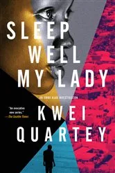 Book cover of Sleep Well, My Lady by Kwei Quartey