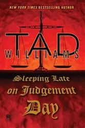 Book cover of Sleeping Late On Judgement Day by Tad Williams