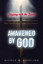 Book cover of Sleeping with the devil, Awakened by God by Freeling, Nicole, M.