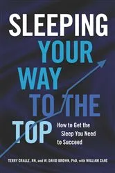 Book cover of Sleeping Your Way to the Top by Terry Cralle