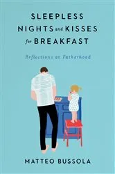 Book cover of Sleepless Nights and Kisses for Breakfast by Matteo Bussola