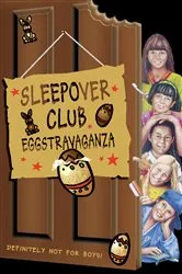 Book cover of Sleepover Club Eggstravaganza by Ginny Deals
