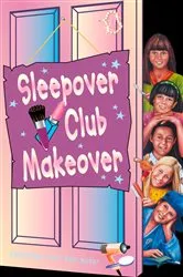 Book cover of Sleepover Club Makeover by Jana Hunter
