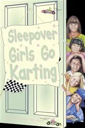 Book cover of Sleepover Girls Go Karting by Narinder Dhami