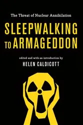 Book cover of Sleepwalking to Armageddon by Helen Caldicott