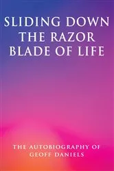 Book cover of Sliding Down the Razor Blade of Life: The Autobiography of Geoff Daniels by Unknown