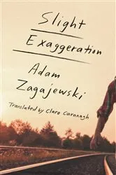 Book cover of Slight Exaggeration by Adam Zagajewski
