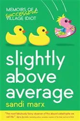 Book cover of Slightly above Average by Sandi Marx