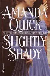 Book cover of Slightly Shady by Amanda Quick