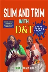 Book cover of SLIM AND TRIM WITH D&T by Dana Jones