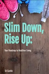 Book cover of Slim Down, Rise Up by Unknown