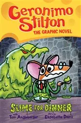 Book cover of Slime for Dinner: A Graphic Novel (Geronimo Stilton #2) by Geronimo Stilton
