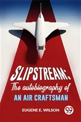 Book cover of Slipstream: The Autobiography Of An Air Craftsman by Unknown