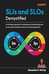 Book cover of SLIs and SLOs Demystified by Alexandra F. McCoy