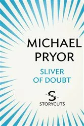 Book cover of Sliver of Doubt by Michael Pryor