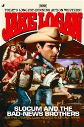 Book cover of Slocum 302: Slocum and the Bad-News Brothers by Jake Logan
